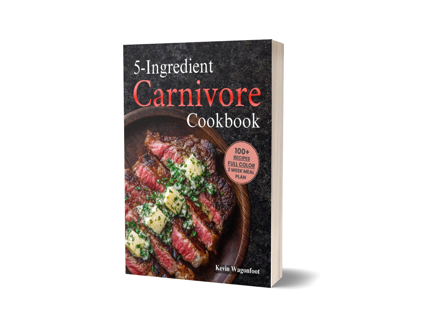 5-Ingredient Carnivore Cookbook: Easy Healthy High-Protein Recipes For Two